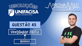 UNIFACISA 20231  QUESTÃO 45  Química [upl. by Linzy]