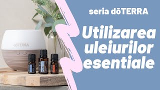 Modalitati de utilizare a uleiurilor esentiale dōTERRA [upl. by Ragg]