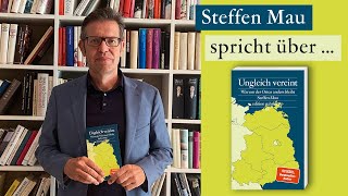 Steffen Mau spricht über sein Buch »Ungleich vereint« [upl. by Ainahs981]