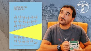 Horizontes perdidos de James Hilton  RESEÑA [upl. by Gniliem889]