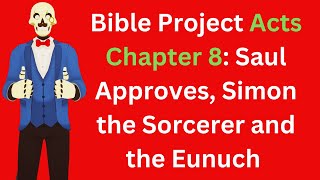 Bible Project Acts 8 Saul Approves Simon the Sorcerer and the Eunuch [upl. by Otrebilif]