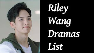 Riley Wang Dramas List  Upcoming Dramas [upl. by Neron]