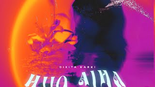 Dixita Karki  Hijo Aja Official Lyric Video [upl. by Aecila791]