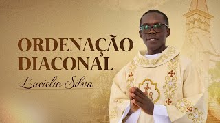 Ordenação Diaconal  Lucielio Silva  Catedral de Santo Antônio  Jequié  BA [upl. by Ihana870]