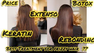 Keratin Vs Rebonding amp Extenso Which one Is Best For Frizzy Hair [upl. by Frasier259]