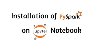 Installation of PySpark on Jupyter Notebook [upl. by Buyers]