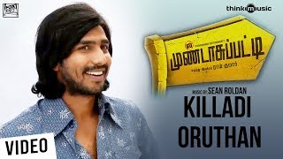 Killadi Oruthan Official Full Song  Mundasupatti [upl. by Hoyt253]