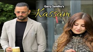 Kassam Song  Garry Sandhu  Harvi Music  Garry Sandhu New Song  Latest Punjabi Song 2024 [upl. by Yerfej662]