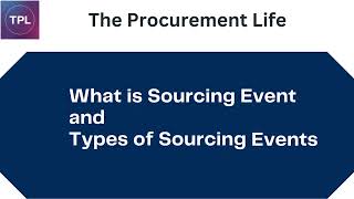 What is Sourcing Event and Types of Sourcing Events  The Procurement Life [upl. by Tallula392]