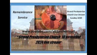 Strand Presbyterian 10 November 2024 1030 am Live stream REMEMBRANCE SERVICE with David Mcllwrath [upl. by Knowles]