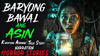 BARYONG BAWAL ANG ASIN  Kwentong Aswang  True Story [upl. by Onirotciv214]