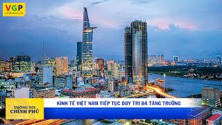 Kinh tế Việt Nam tiếp tục duy trì đà tăng trưởng [upl. by Heim]