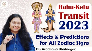 RAHUKETU TRANSIT 2023  Effects and Predictions for All Zodiac Signs [upl. by Lattonia381]