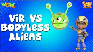 Vir The Robot Boy  Hindi Cartoon For Kids  Vir vs bodyless aliens  Animated Series Wow Kidz [upl. by Dabbs]