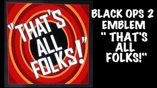 Looney tunes quotTHATS ALL FOLKSquot emblem Black ops 2 [upl. by Amato]