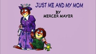 Just Me and My Mom by Mercer Mayer  Little Critter  Read Aloud Books for Children  Storytime [upl. by Assertal]