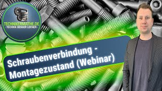 Webinar  Schraubenverbindung Teil 2 von 3  Montagezustand berechnen [upl. by Repard]