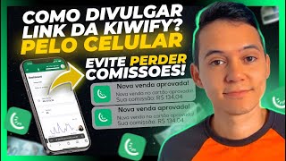 Como Divulgar Link de Afiliado Kiwify no CELULAR PARE DE PERDER COMISSÕES na Kiwify MUITO SIMPLES [upl. by Acsicnarf]