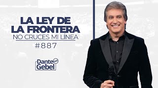 Dante Gebel 887  La ley de la frontera [upl. by Enileda]