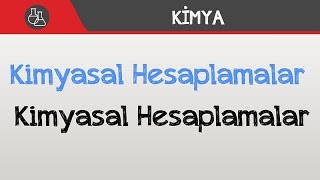 Kimyasal Hesaplamalar  Kimyasal Hesaplamalar [upl. by Aznola]