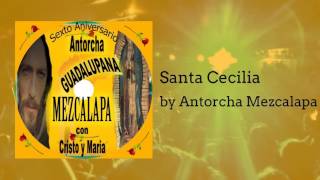 Santa Cecilia  Antorcha Mezcalapa [upl. by Cicily242]