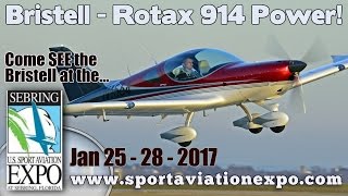 Rotax 914 powered BRISTELL Sport Aviation Expo Sebring Florida Jan 25th – 28th 2017 [upl. by Kean]