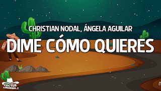 Christian Nodal Ángela Aguilar  Dime Cómo Quieres Letra porque eres mi novio christian [upl. by Yelsnit731]