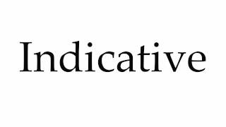 How to Pronounce Indicative [upl. by Nessie]