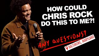 How could Chris Rock do this to me  Trevor Noah  Any Questions from Baltimore MD [upl. by Thayer]