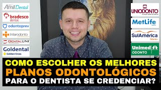 COMO ESCOLHER O MELHOR PLANOCONVÊNIO ODONTOLÓGICO PARA O DENTISTA SE CREDENCIAR Dicas importantes [upl. by Halilak]