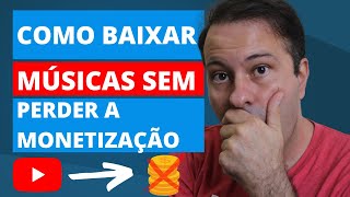 COMO BAIXAR MÚSICAS DO YOUTUBE e NÃO Perder a Monetização do Seu Canal [upl. by Anitsirc472]