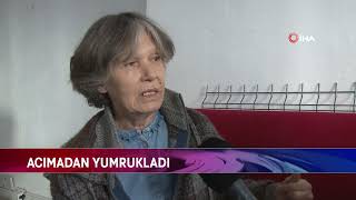 70 YAŞINDAKİ KADINI ÖLDÜRESİYE DÖVDÜ [upl. by Rosalinda]