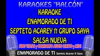 KARAOKE quotENAMORADO DE TIquot SEPTETO ACAREY FT GRUPO SAYA [upl. by Prochoras]