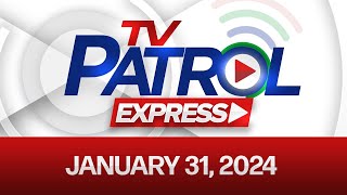 TV Patrol Express January 31 2024 [upl. by Bradstreet990]