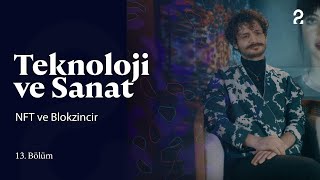 Teknoloji ve Sanat  NFT ve Blokzincir  13 Bölüm trt2 [upl. by Heloise671]