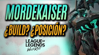 LLEGA MORDEKAISER A WILD RIFT POSIBLES POSICIONES BUILDS ETC [upl. by Colvin]