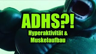 quotADHSHyperaktivität und Muskelaufbauquot [upl. by Duax]