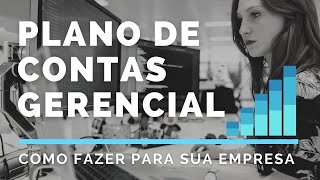 COMO FAZER PLANO DE CONTAS GERENCIAL PARA SUA EMPRESA GESTÃO FINANCEIRA EMPRESARIAL  FINANÇAS [upl. by Libbna]