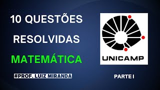 10 QUESTÕES RESOLVIDAS DE MATEMÁTICA UNICAMP  PARTE I [upl. by Rad]