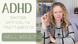 ADHD nelladulto sintomi e trattamento del disturbo da deficit di attenzione e iperattività [upl. by Oneladgam]