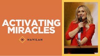 Activating Miracles  Havilah Cunnington [upl. by Ecilahs687]