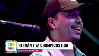 HERNÁN Y LA CHAMPIONS LIGA SHOW COMPLETO 2022 Carnaval VL [upl. by Enomyar]