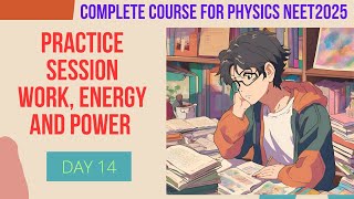 WORKENERGY AND POWER IMPORTANT QUESTIONS NEET2025 LECTURE 14 NamelessandfacelessPhysicist [upl. by Judon801]