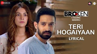 Teri Hogaiyaan  Lyrical  Broken But Beautiful Season 2  Vikrant Massey Harleen S  Vishal Mishra [upl. by Kobylak]