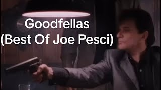 Goodfellas Best Of Joe Pesci [upl. by Eiclud552]