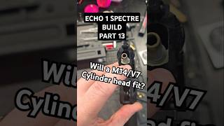 ECHO 1 Spectre BUILD PART 13  Will the M14 cylinder head work airsoftonly airsoft airsofttech [upl. by Stronski]