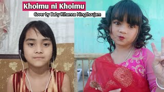 Khoimu ni Khoimu  Manipuri Song  Platy Laithangbam  Baby Rihanna [upl. by Cassaundra]