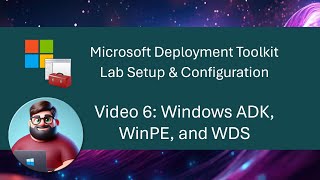 MDT Lab Setup  Video 6 Windows ADK WinPE and WDS [upl. by Yerrot]