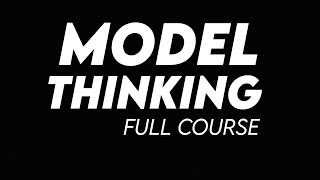 Model Thinking Full Course [upl. by Ennaeerb]