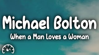 Michael Bolton  When a Man Loves a Woman Lyrics [upl. by Ransome]